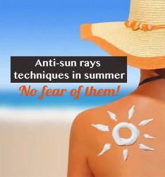 Anti-sun rays techniques in summer: No fear of them!